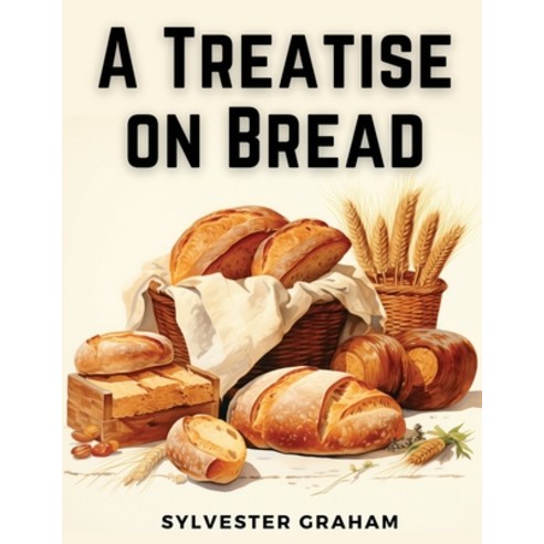 (영문도서) A Treatise on Bread Paperback, Exotic Publisher, English, 9781835912898
