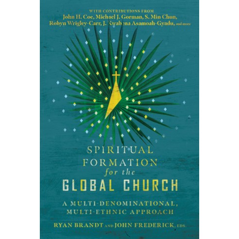 Spiritual Formation for the Global Church: A Multi-Denominational Multi-Ethnic Approach Paperback, IVP Academic, English, 9780830855186