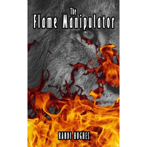 The Flame Manipulator Paperback, Independently Published, English, 9798696550923