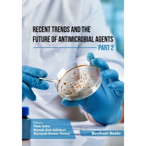(영문도서) Recent Trends and The Future of Antimicrobial Agents - Part 2 Paperback, Bentham Science Publishers, English, 9789815123999