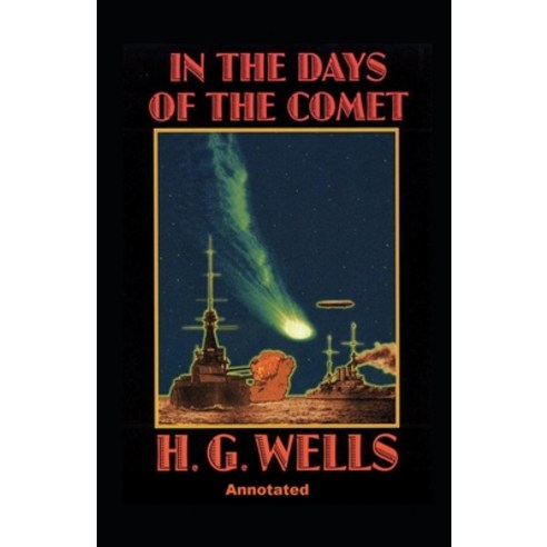 In the Days of the Comet Annotated Paperback, Independently Published, English, 9798590343126