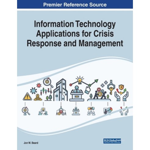 (영문도서) Information Technology Applications for Crisis Response and Management Paperback, Information Science Reference, English, 9781799872115