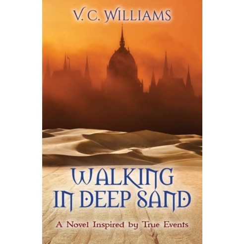 (영문도서) Walking In Deep Sand: A Novel Inspired by True Events Paperback, Independently Published, English, 9798531729286
