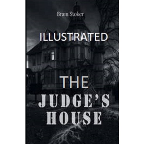 The Judge''s House Illustrated Paperback, Independently Published