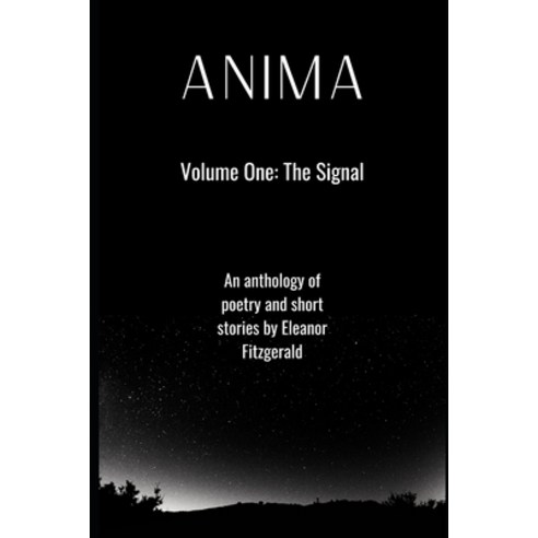 (영문도서) Anima: Volume One: The Signal Paperback, Independently Published