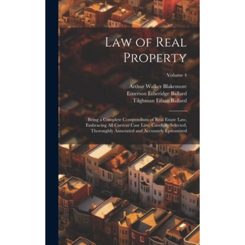 (영문도서) Law of Real Property: Being a Complete Compendium of Real Estate Law Embracing All Current C... Hardcover, Legare Street Press, English, 9781021154217