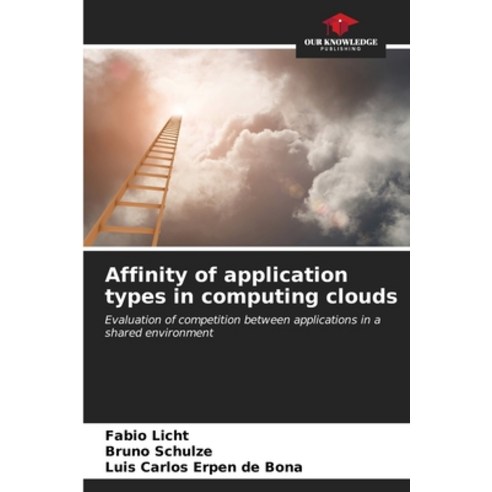 (영문도서) Affinity of application types in computing clouds Paperback, Our Knowledge Publishing, English, 9786206542674