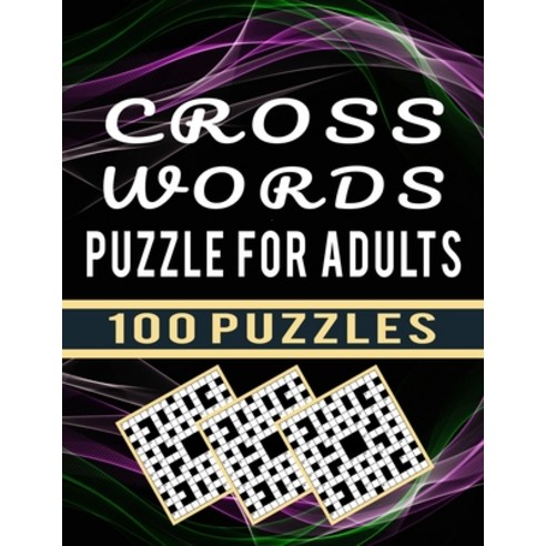 Cross Words Puzzle For Adults - 100 Puzzles: Medium Crossword Puzzle Book for Adults to Challenge Yo... Paperback, Independently Published, English, 9798590864980