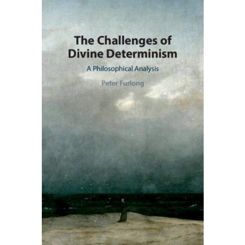 (영문도서) The Challenges of Divine Determinism: A Philosophical Analysis Hardcover, Cambridge University Press, English, 9781108483025