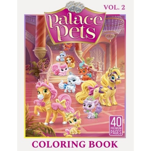 Palace Pets Coloring Book Vol2: Great Coloring Book for Kids and Fans - 40 High Quality Images. Paperback, Independently Published