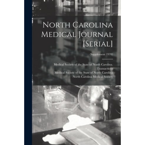 (영문도서) North Carolina Medical Journal [serial]; (Supplement 1970) Paperback, Hassell Street Press, English, 9781013404504