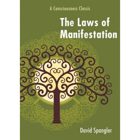 The Laws of Manifestation: A Consciousness Classic Paperback, Weiser Books