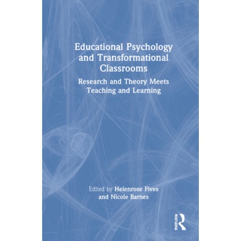 (영문도서) Educational Psychology and Transformational Classrooms: Research and Theory Meets Teaching an... Hardcover, Routledge, English, 9780367494766