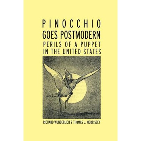 Pinocchio Goes Postmodern: Perils of a Puppet in the United States Paperback, Routledge, English, 9780415993241
