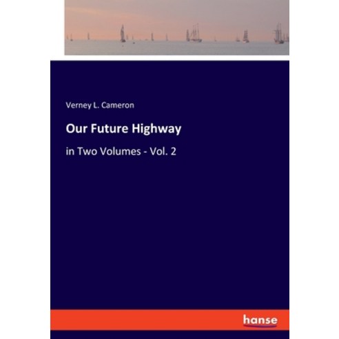 (영문도서) Our Future Highway: in Two Volumes - Vol. 2 Paperback, Hansebooks, English, 9783348054072