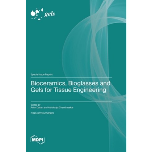 (영문도서) Bioceramics Bioglasses and Gels for Tissue Engineering Hardcover, Mdpi AG, English, 9783036594958
