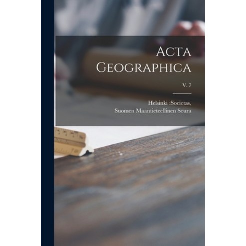 (영문도서) Acta Geographica; v. 7 Paperback, Hassell Street Press, English, 9781014260062