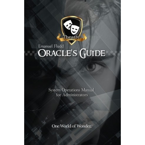 Oracle''s Guide: System Operations Manual for Administrators at One ...