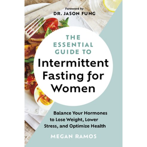 (영문도서) The Essential Guide to Intermittent Fasting for Women: Balance Your Hormones to Lose Weight ... Hardcover, Greystone Books, English, 9781771645416