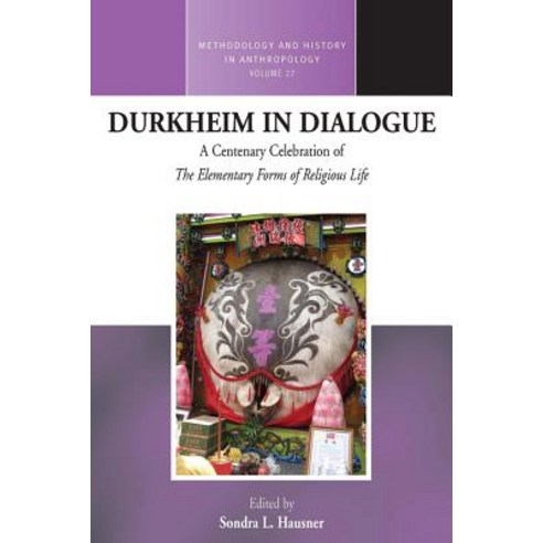 Durkheim in Dialogue: A Centenary Celebration of "The Elementary Forms of Religious Life" Hardcover, Berghahn Books, English, 9781782380214