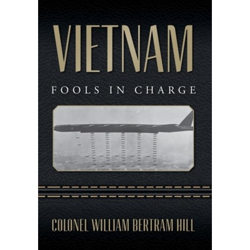 (영문도서) Vietnam: Fools In Charge Hardcover, Palmetto Publishing, English, 9798822953017