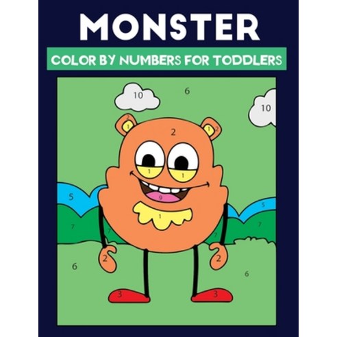 monster color by numbers for Toddlers: An amazing monster themed kids color by number coloring book ... Paperback, Independently Published, English, 9798590690114