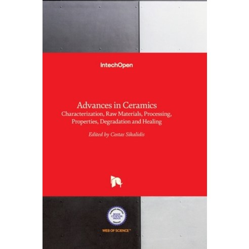 (영문도서) Advances in Ceramics: Characterization Raw Materials Processing Properties Degradation an... Hardcover, Intechopen, English, 9789533075044