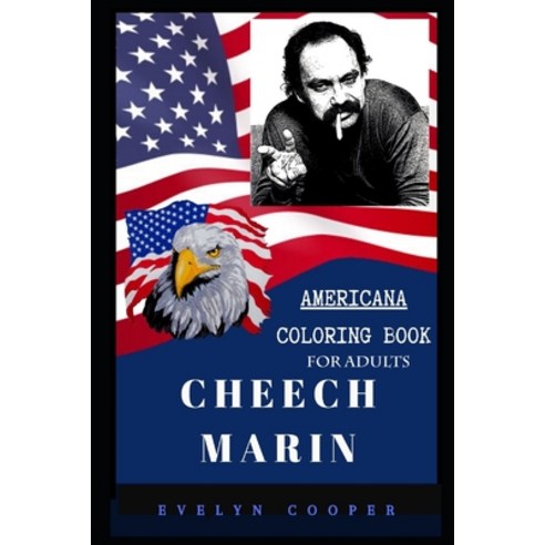 Cheech Marin Americana Coloring Book for Adults: Patriotic and Americana Artbook Great Stress Relie... Paperback, Independently Published