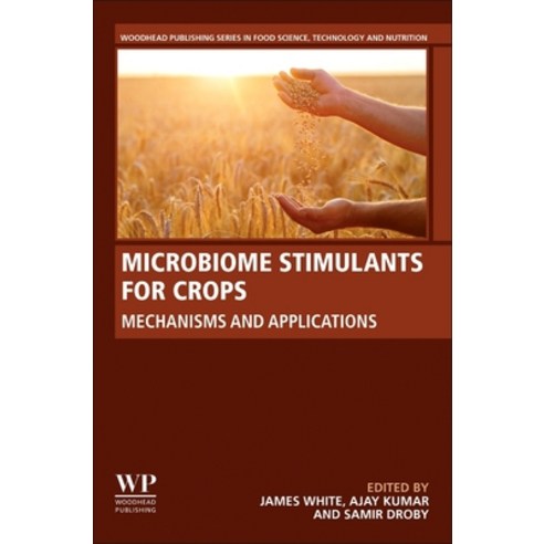 Microbiome Stimulants for Crops: Mechanisms and Applications Paperback, Woodhead Publishing, English, 9780128221228