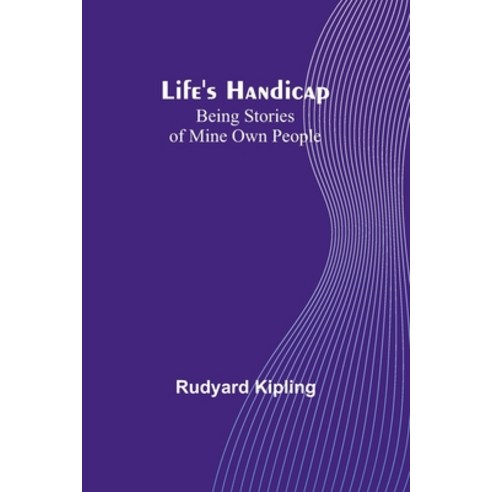 (영문도서) Life''s Handicap: Being Stories of Mine Own People Paperback, Alpha Edition, English, 9789356898868