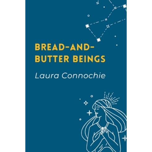 (영문도서) Bread-and-Butter Beings Paperback, Independently Published, English, 9798854654425