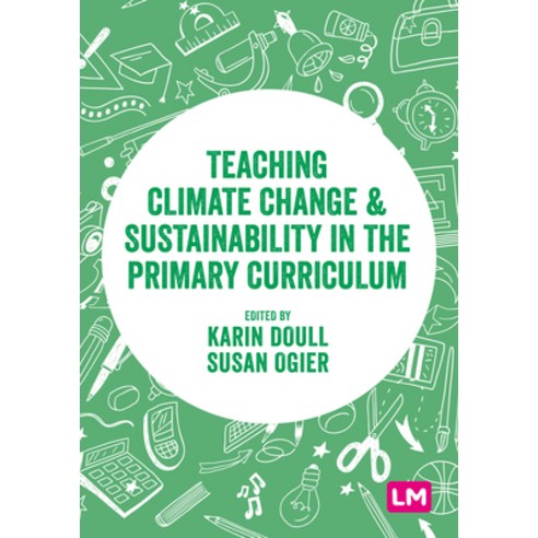 (영문도서) Teaching Climate Change and Sustainability in the Primary Curriculum Hardcover, Learning Matters, English, 9781529628418