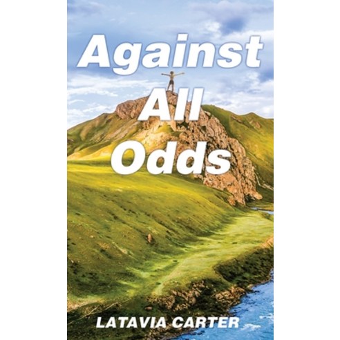 Against All Odds Hardcover, Dorrance Publishing Co., English, 9781649572103