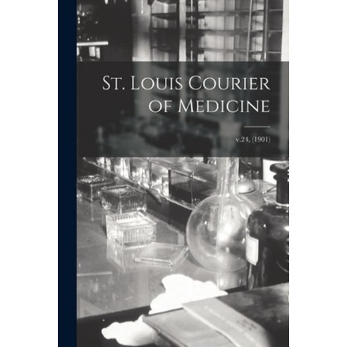 (영문도서) St. Louis Courier of Medicine; v.24 (1901) Paperback, Legare Street Press, English, 9781015346741