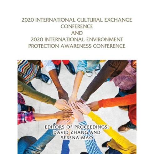 2020 International Cultural Exchange Conference and 2020 International Environment Protection Awaren... Paperback, Goldtouch Press, LLC, English, 9781954673434