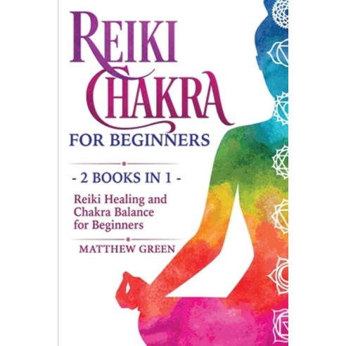 Reiki Healing and Chakra Balance for Beginners: 2 Books in 1 Paperback, Becre Ltd, English, 9781914032288