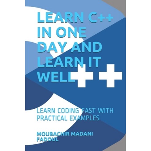 Learn C++ in One Day and Learn It Well: Learn Coding Fast with ...