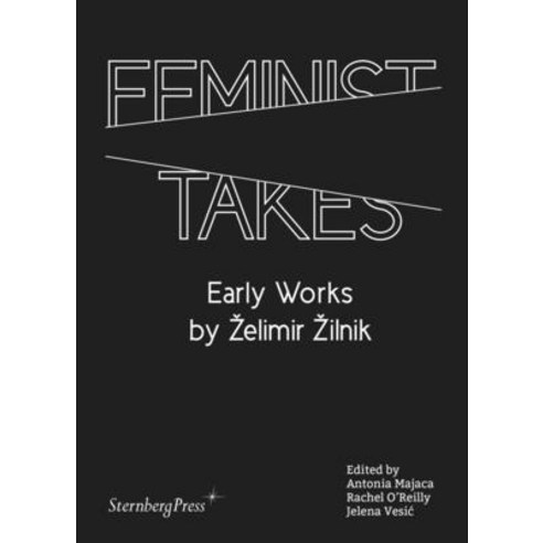 Feminist Takes: Early Works by Zelimir Zilnik Paperback, Sternberg Press, English, 9783956793202
