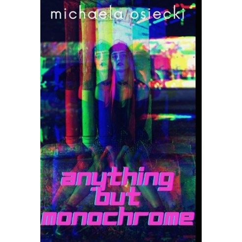 Anything But Monochrome Paperback, Independently Published, English, 9798583600854