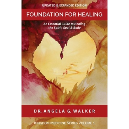 (영문도서) Foundation for Healing: An Essential Guide to Healing the Spirit Soul & Body Paperback, Independently Published, English, 9798877509474