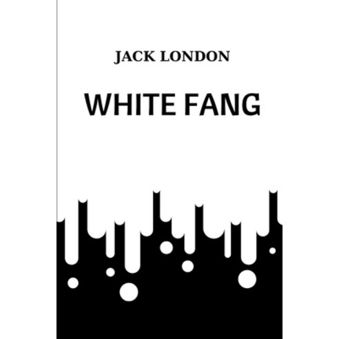White Fang Paperback, Independently Published, English, 9798599357599