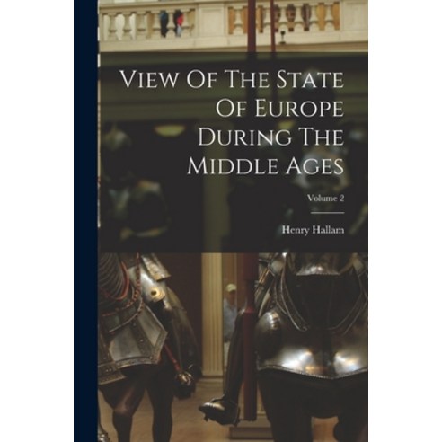 (영문도서) View Of The State Of Europe During The Middle Ages; Volume 2 Paperback, Legare Street Press, English, 9781015570320