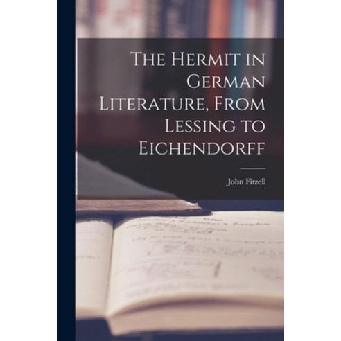 (영문도서) The Hermit in German Literature From Lessing to Eichendorff Paperback, Hassell Street Press, English, 9781015282674