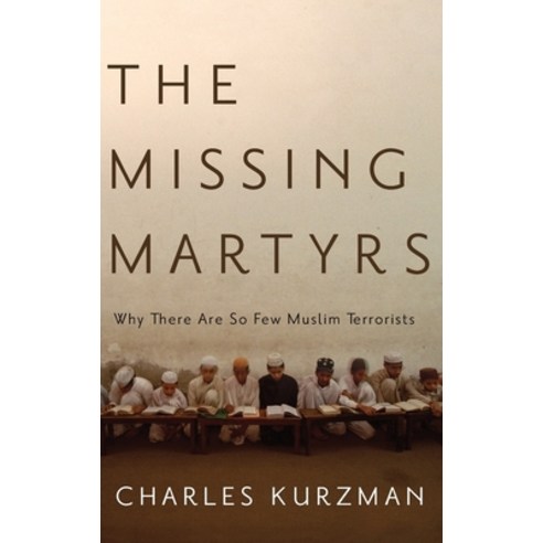 (영문도서) Missing Martyrs: Why There Are So Few Muslim Terrorists Hardcover, Oxford University Press, USA, English, 9780199766871