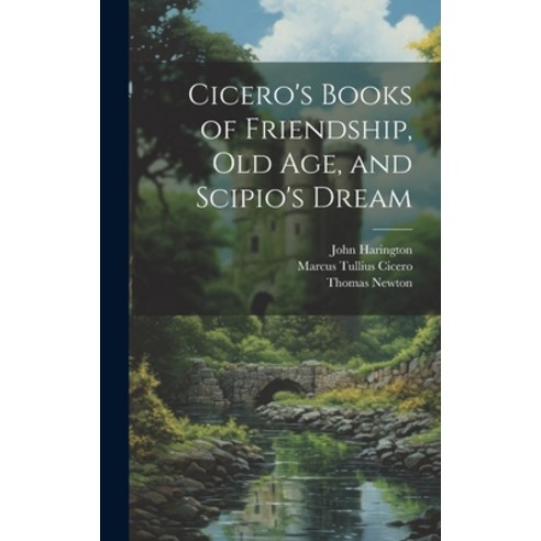 (영문도서) Cicero''s Books of Friendship Old Age and Scipio''s Dream Hardcover, Legare Street Press, English, 9781019667484