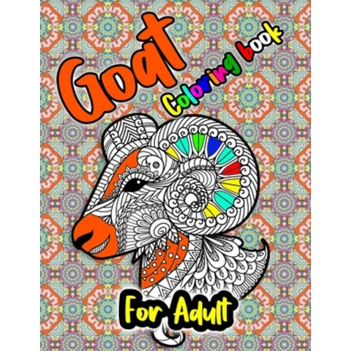 Goat Coloring Book: Wonderful Adult Coloring Books for Goat lover - Goat Coloring Patterns (farm ani... Paperback, Independently Published, English, 9798701081404