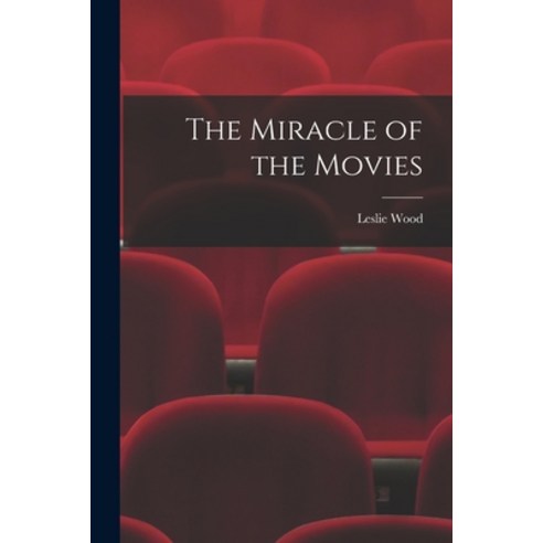 (영문도서) The Miracle of the Movies Paperback, Hassell Street Press, English, 9781015037533