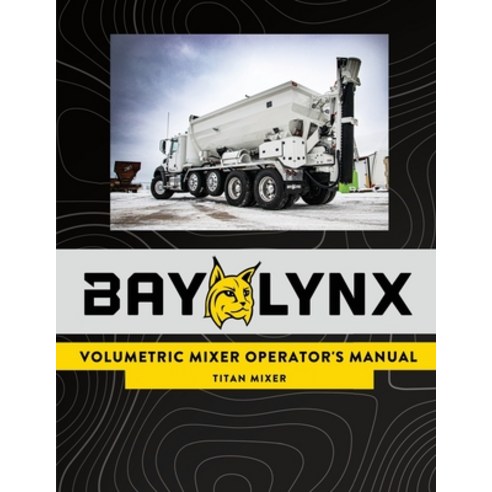 (영문도서) Bay-Lynx Volumetric Mixer Operator''s Manual: Titan Mixer Paperback, Independently Published, English, 9798597505817