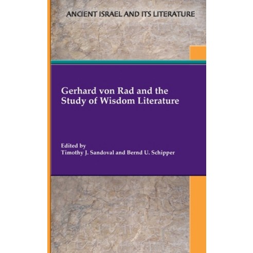 (영문도서) Gerhard von Rad and the Study of Wisdom Literature Hardcover, SBL Press, English, 9781628374490