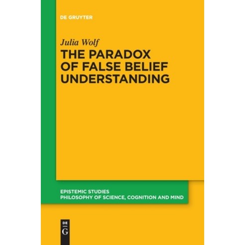 (영문도서) The Paradox of False Belief Understanding Paperback, de Gruyter, English, 9783111280080